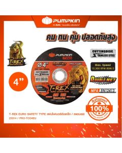PUMPKIN PRO 23314 T-REX EURO SAFETY Typeแผ่นไฟเบอร์ตัดเหล็ก/สแตนเลส สีดำ (บาง) 4" PRO-TCD4EU